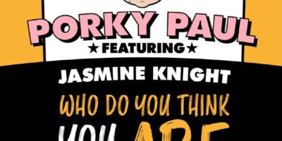 PORKY PAUL FEAT JASMINE KNIGHT – WHO DO YOU THINK YOU ARE