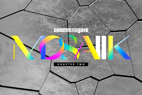 COSMIC GATE’S ‘MOSAIIK CHAPTER TWO’ OUT TODAY