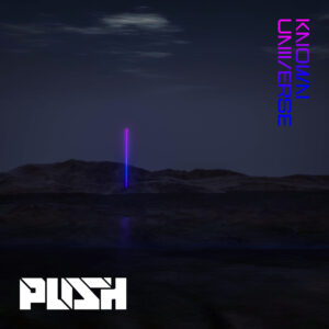 Push – the new artist album – Known Universe Push – the new artist album – Known Universe