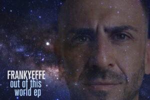 Frankyeffe – Out Of This World EP Frankyeffe – Out Of This World EP